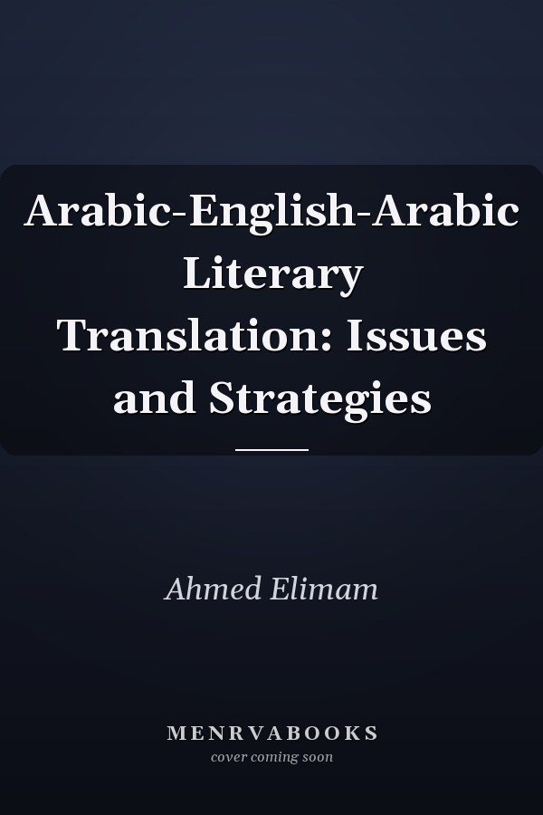 Arabic-English-Arabic Literary Translation: Issues and Strategies