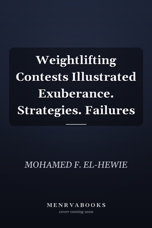 Weightlifting Contests Illustrated Exuberance. Strategies. Failures