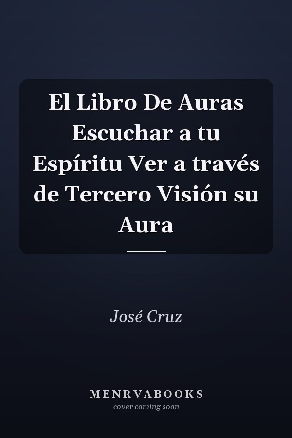 El Libro De Auras Escuchar a tu Espíritu Ver a través de Tercero Visión su Aura