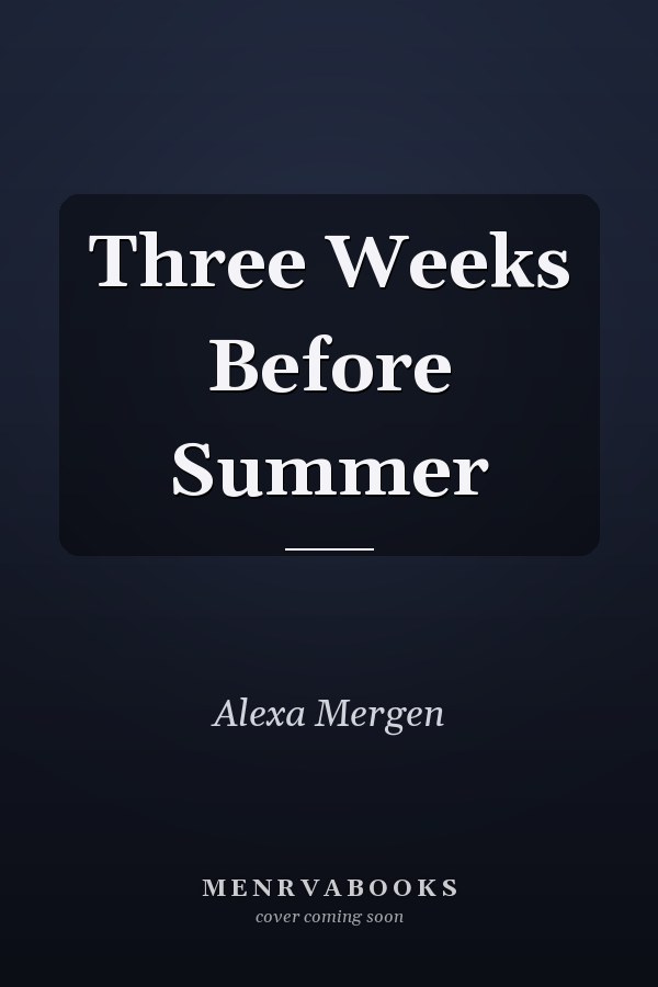 Three Weeks Before Summer
