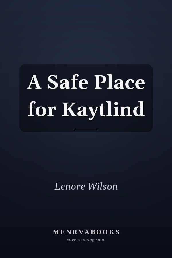 A Safe Place for Kaytlind