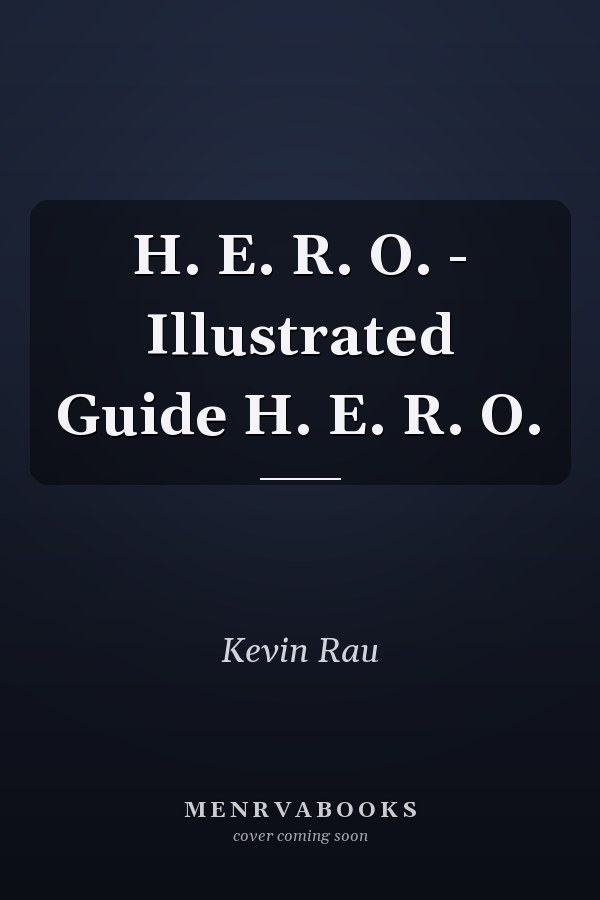 H. E. R. O. - Illustrated Guide H. E. R. O.