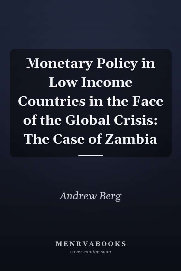 Monetary Policy in Low Income Countries in the Face of the Global Crisis: The Case of Zambia