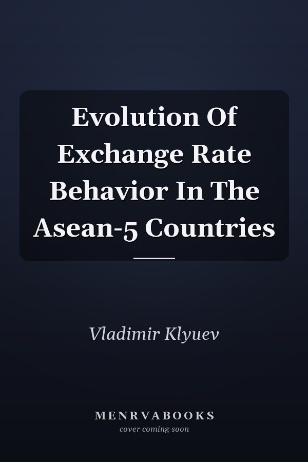Evolution Of Exchange Rate Behavior In The Asean-5 Countries