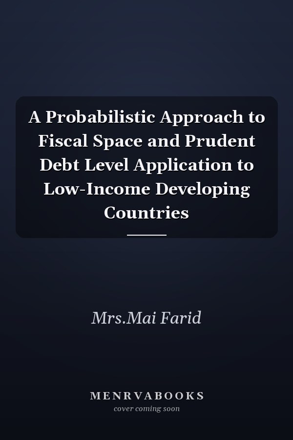 A Probabilistic Approach to Fiscal Space and Prudent Debt Level Application to Low-Income Developing Countries