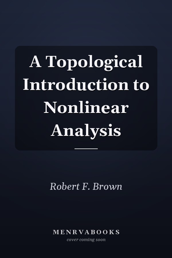 A Topological Introduction to Nonlinear Analysis