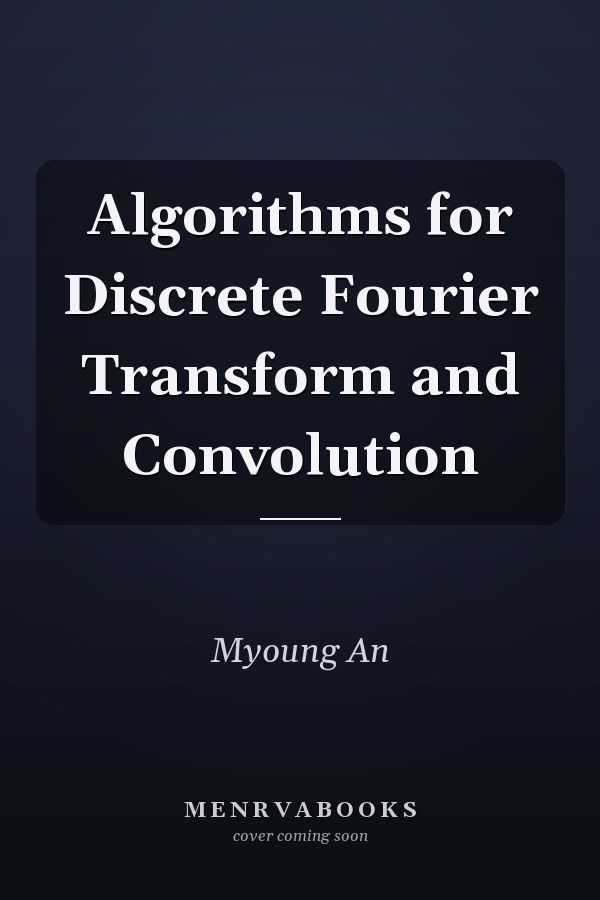 Algorithms for Discrete Fourier Transform and Convolution