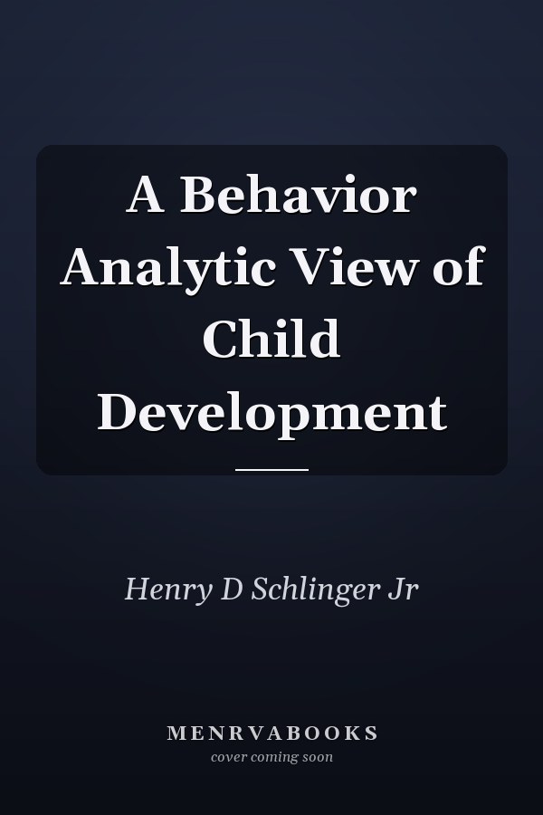 A Behavior Analytic View of Child Development