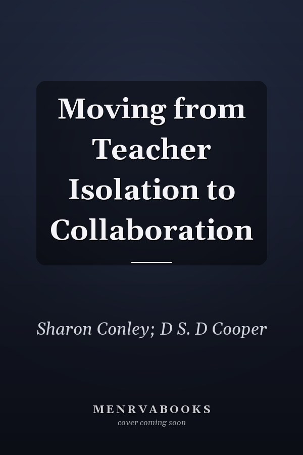 Moving from Teacher Isolation to Collaboration
