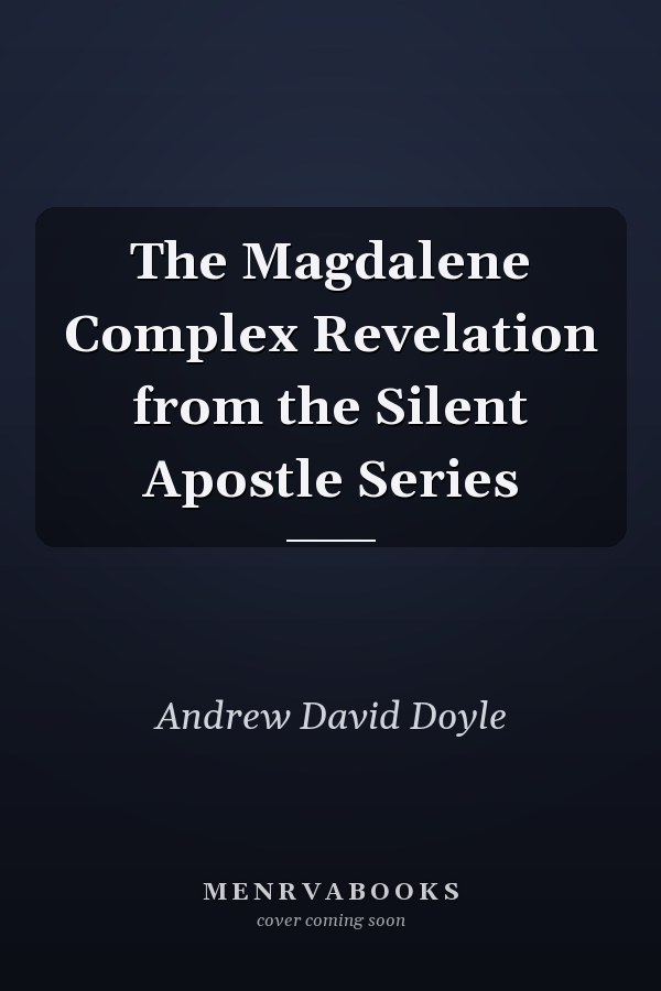 The Magdalene Complex Revelation from the Silent Apostle Series