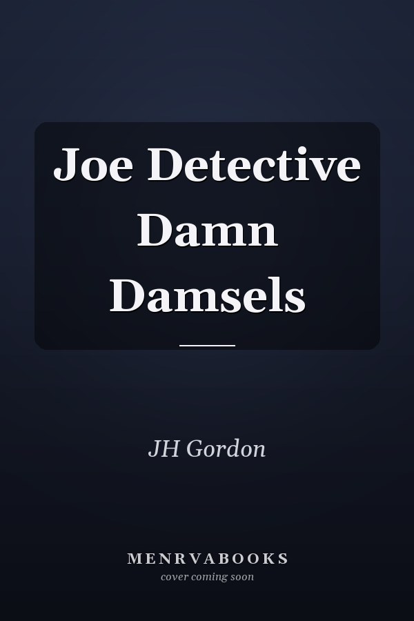 Joe Detective Damn Damsels