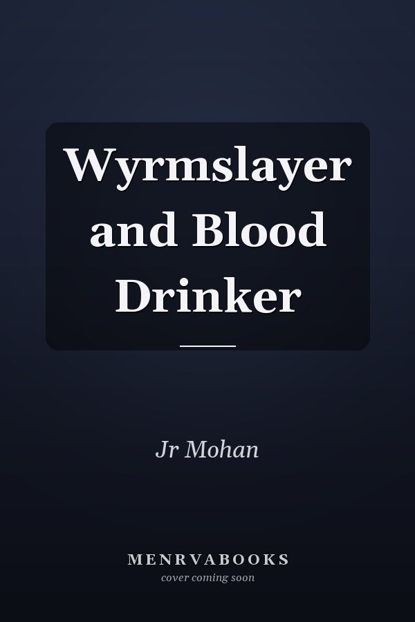 Wyrmslayer and Blood Drinker