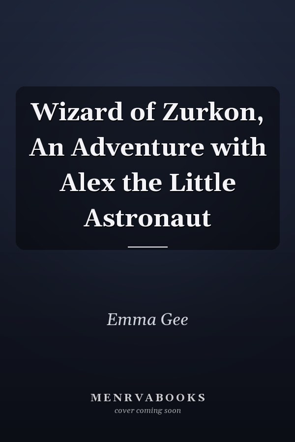 Wizard of Zurkon, An Adventure with Alex the Little Astronaut