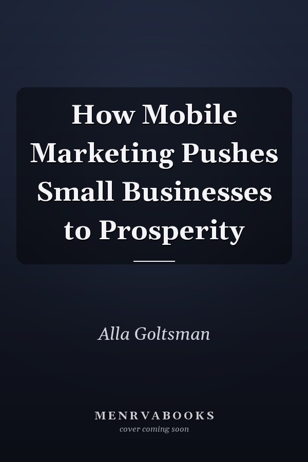 How Mobile Marketing Pushes Small Businesses to Prosperity