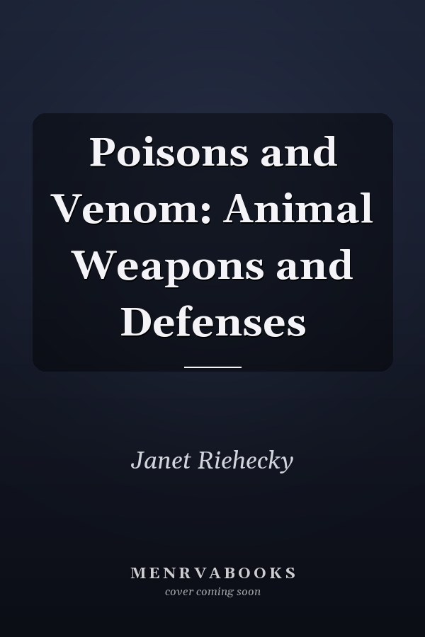 Poisons and Venom: Animal Weapons and Defenses