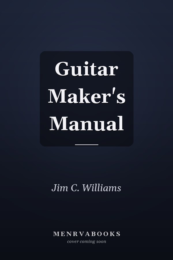 Guitar Maker's Manual
