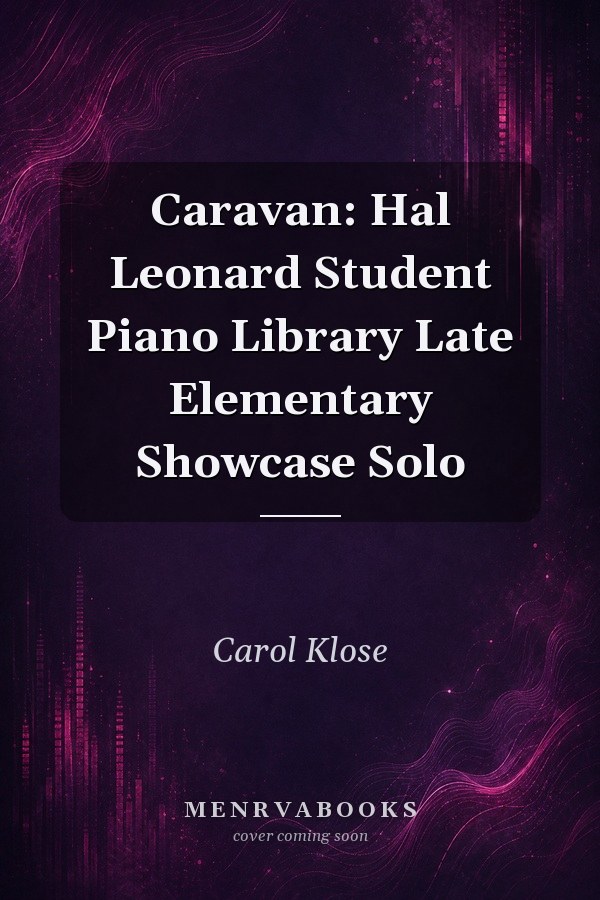 Caravan: Hal Leonard Student Piano Library Late Elementary Showcase Solo
