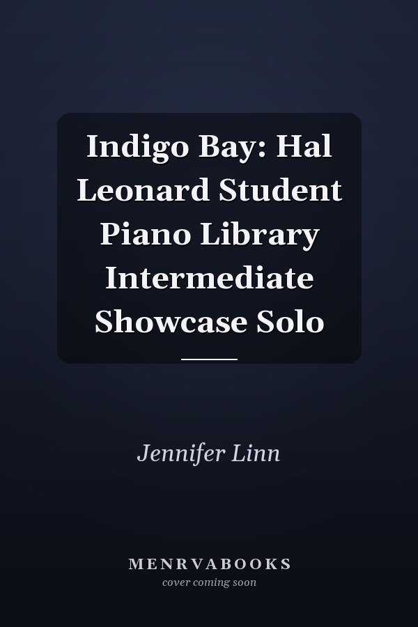 Indigo Bay: Hal Leonard Student Piano Library Intermediate Showcase Solo