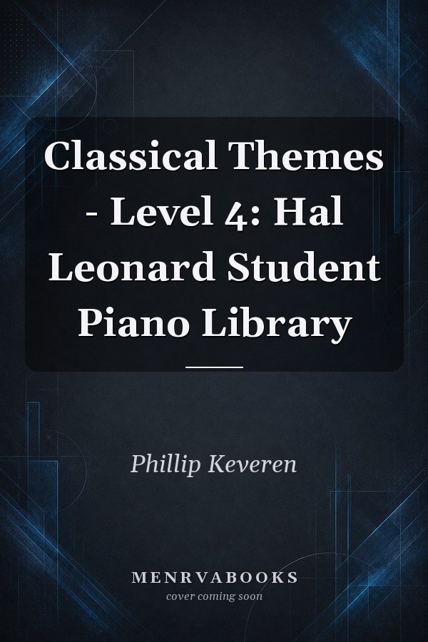 Classical Themes - Level 4: Hal Leonard Student Piano Library