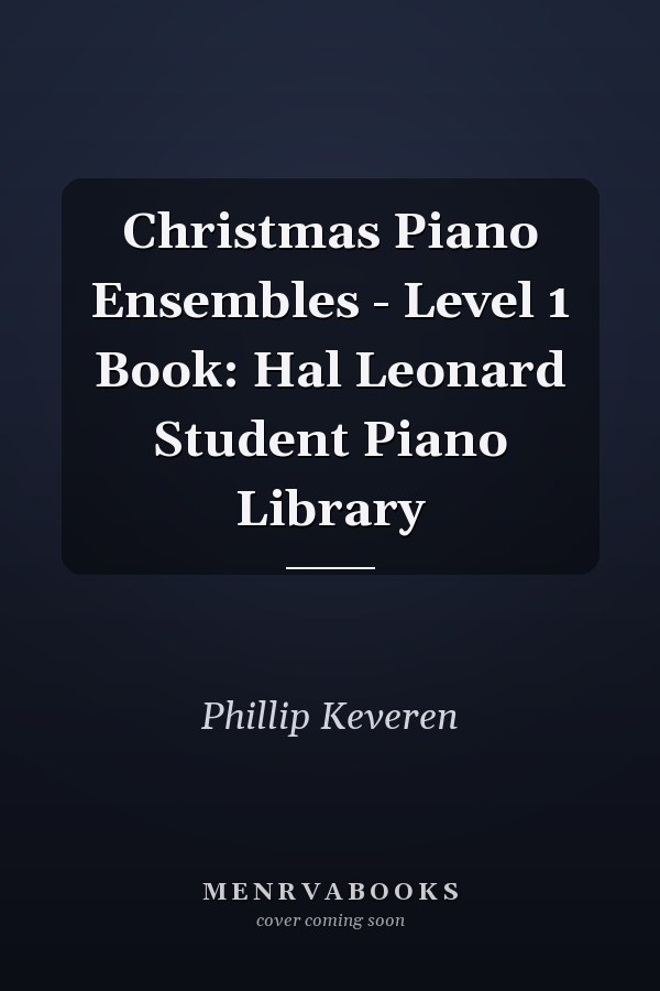 Christmas Piano Ensembles - Level 1 Book: Hal Leonard Student Piano Library