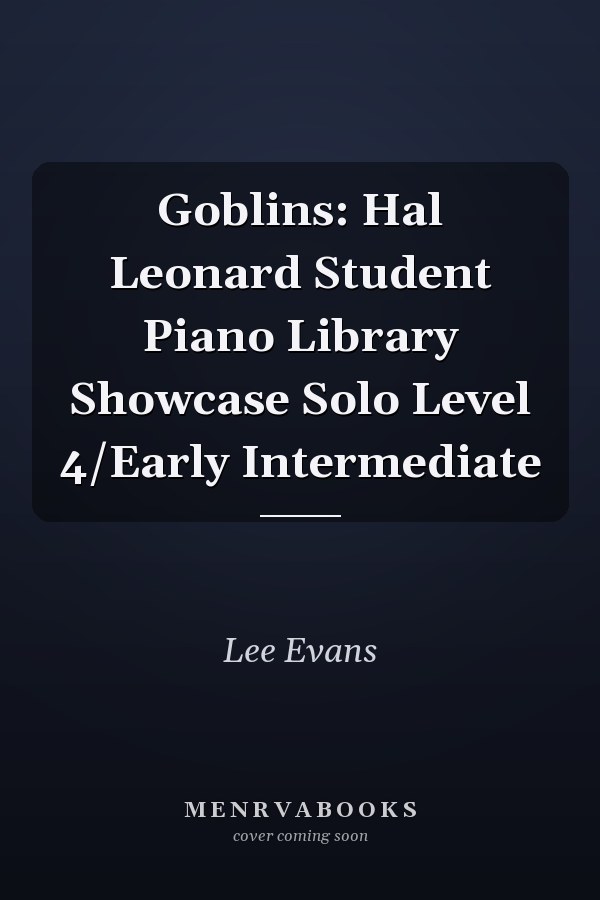 Goblins: Hal Leonard Student Piano Library Showcase Solo Level 4/Early Intermediate