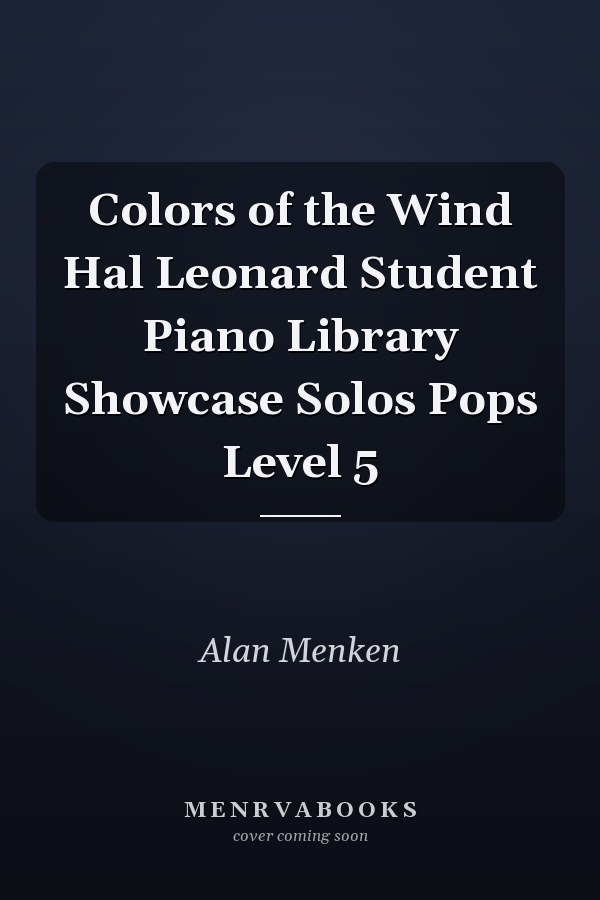Colors of the Wind Hal Leonard Student Piano Library Showcase Solos Pops Level 5