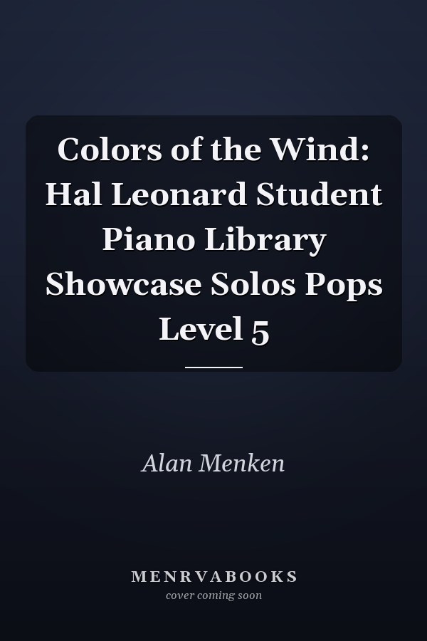Colors of the Wind: Hal Leonard Student Piano Library Showcase Solos Pops Level 5