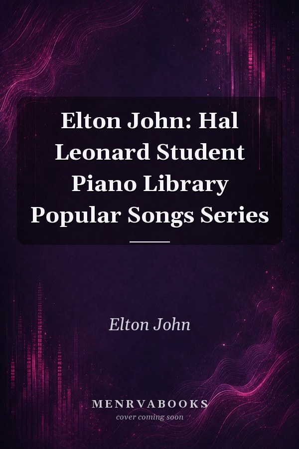 Elton John: Hal Leonard Student Piano Library Popular Songs Series