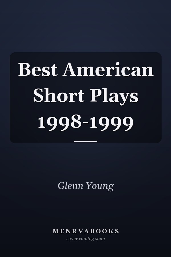 Best American Short Plays 1998-1999
