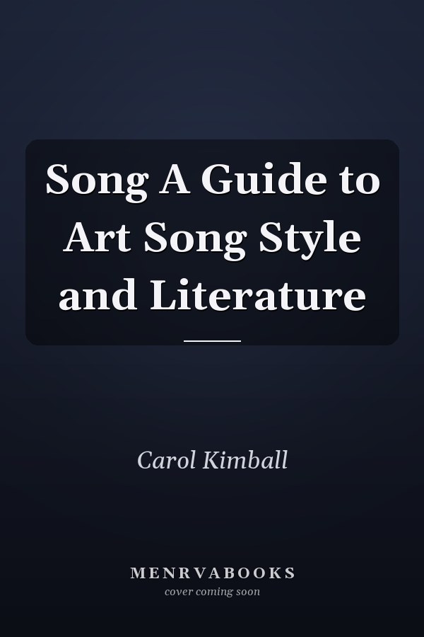 Song A Guide to Art Song Style and Literature