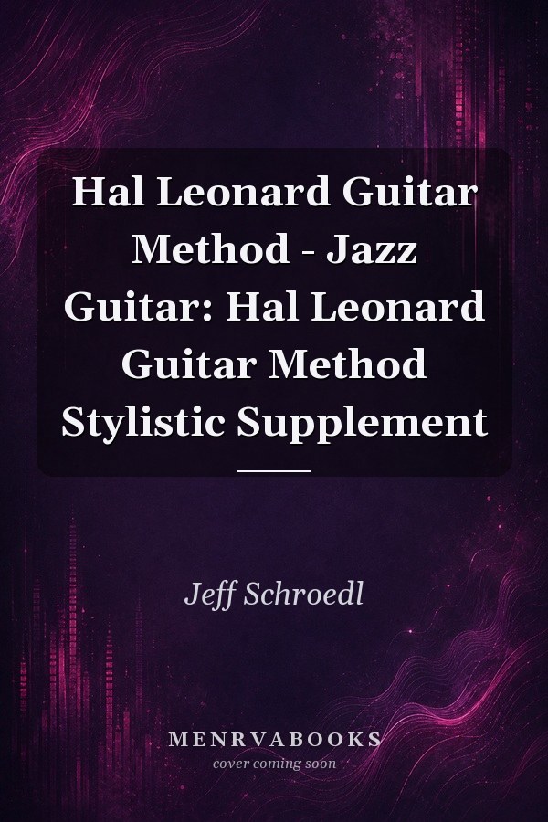 Hal Leonard Guitar Method - Jazz Guitar: Hal Leonard Guitar Method Stylistic Supplement