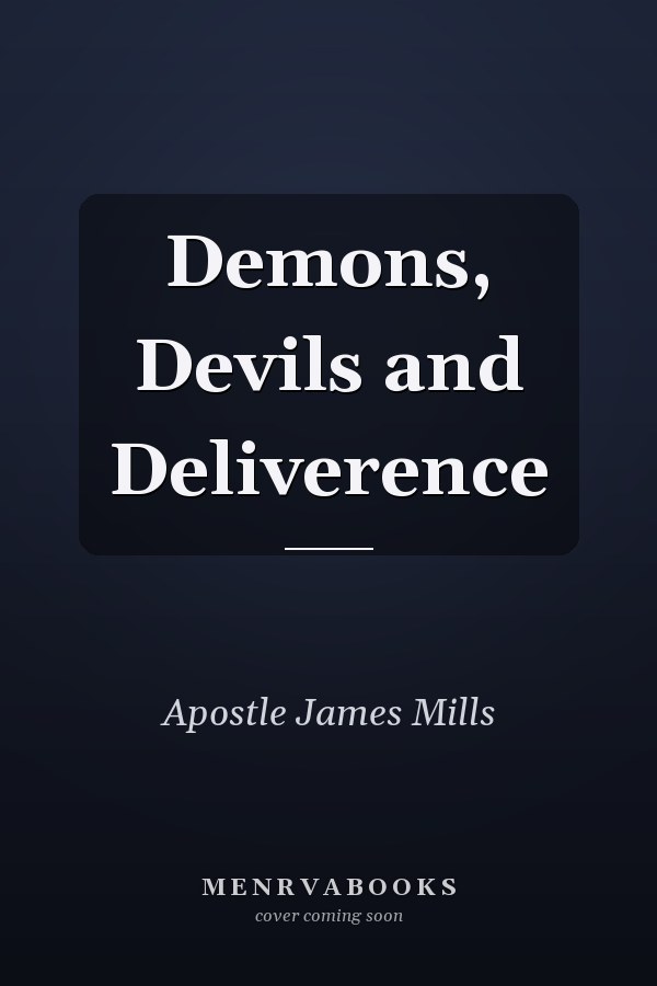 Demons, Devils and Deliverence
