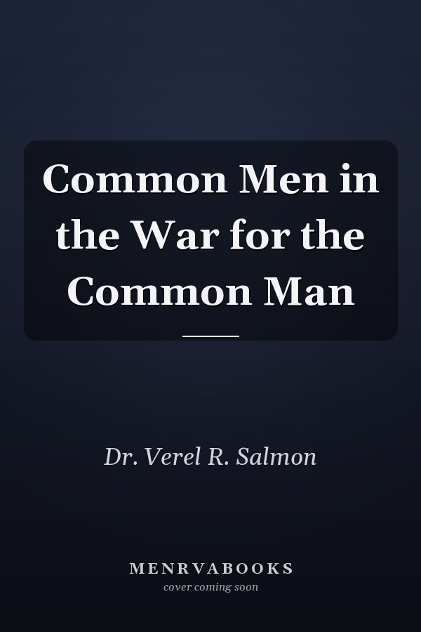 Common Men in the War for the Common Man
