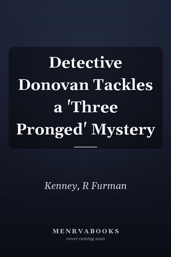 Detective Donovan Tackles a 'Three Pronged' Mystery
