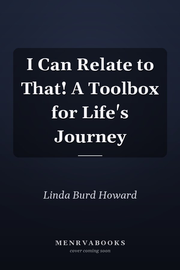 I Can Relate to That! A Toolbox for Life's Journey
