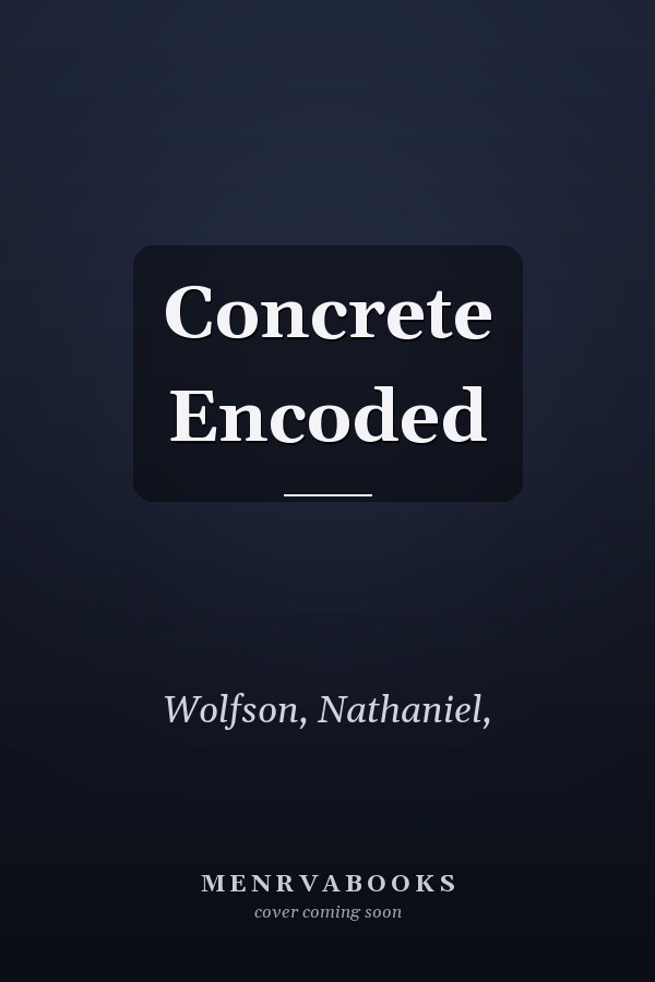 Concrete Encoded