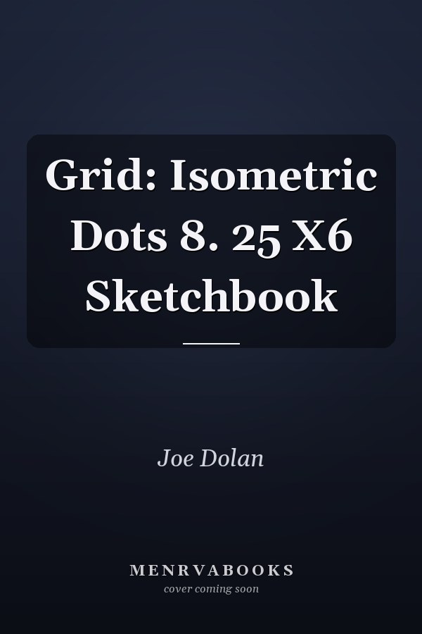 Grid: Isometric Dots 8. 25 X6 Sketchbook