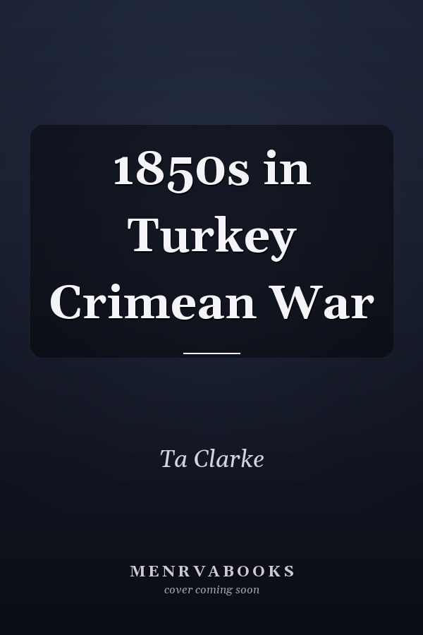 1850s in Turkey Crimean War