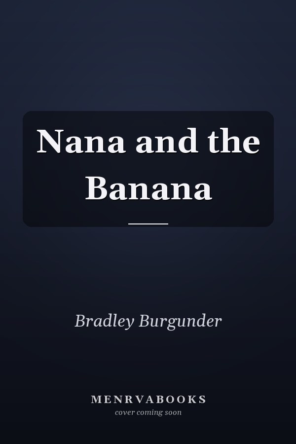 Nana and the Banana