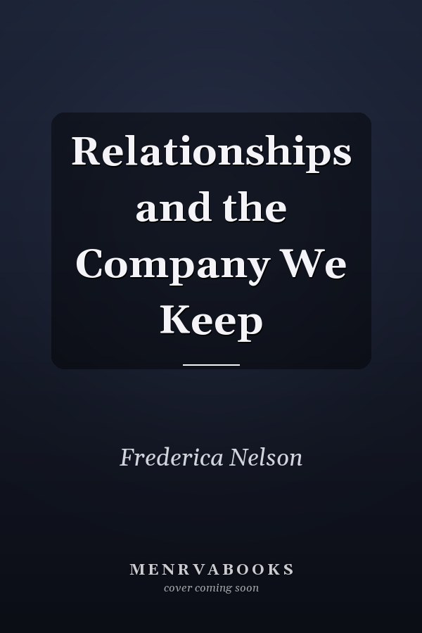 Relationships and the Company We Keep