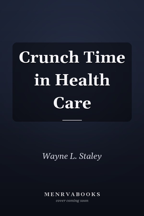 Crunch Time in Health Care