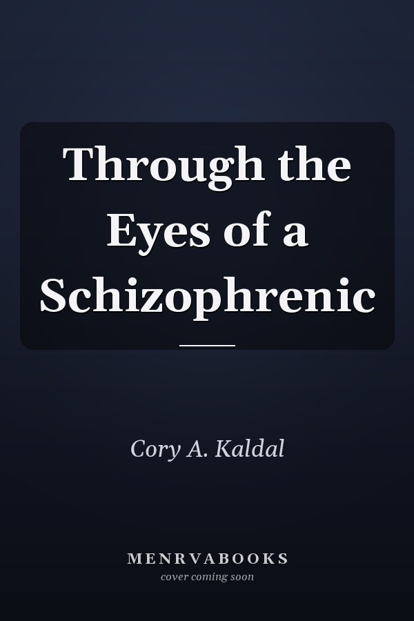 Through the Eyes of a Schizophrenic