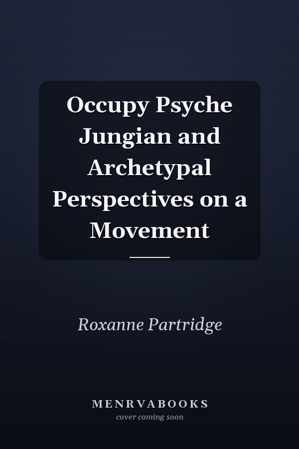 Occupy Psyche Jungian and Archetypal Perspectives on a Movement