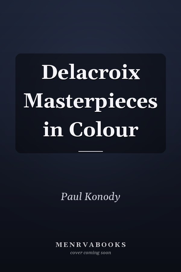 Delacroix Masterpieces in Colour