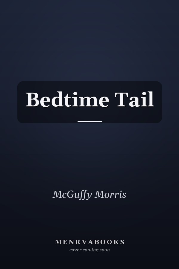 Bedtime Tail