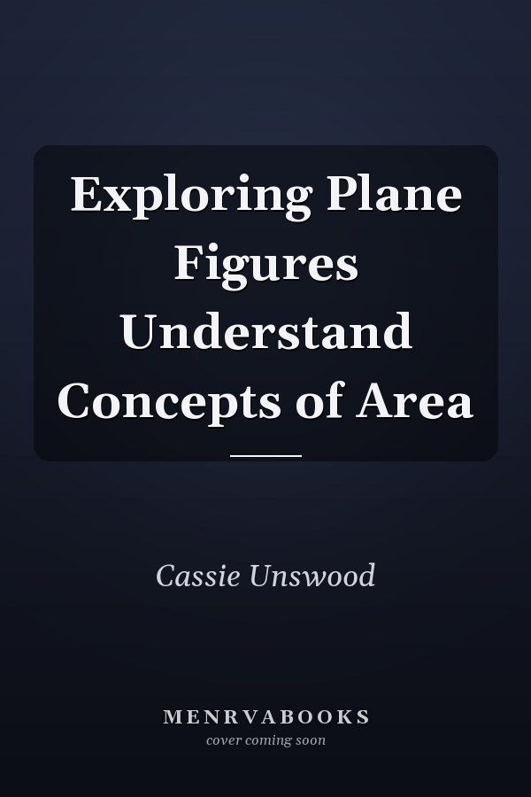 Exploring Plane Figures Understand Concepts of Area