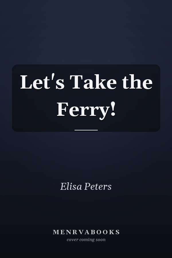 Let's Take the Ferry!