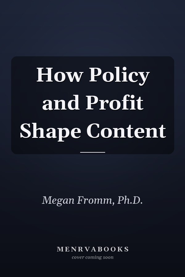 How Policy and Profit Shape Content