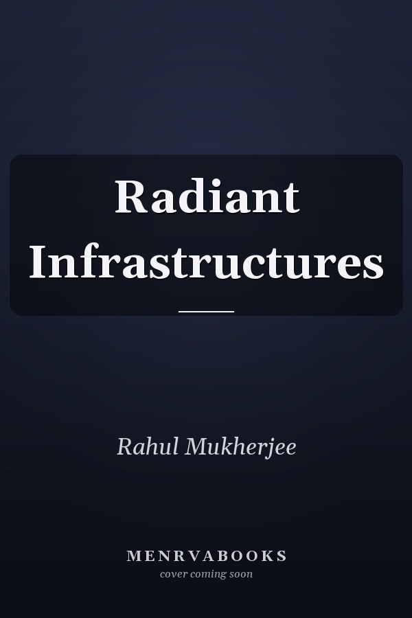 Radiant Infrastructures