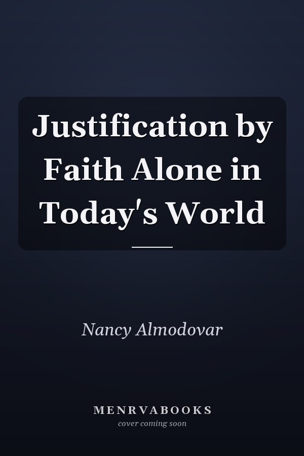Justification by Faith Alone in Today's World